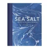 Outlet Sea Salt: A Perfectly Seasoned Cookbook by The Lea-Wilson Family Made In The Uk